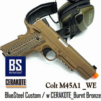 [BS] Colt M45A1 블루스틸 번트브론즈 세라코트 풀커스텀_WE M45A1(Burnt Bronze)cerakote